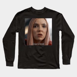 I’m just so bored Long Sleeve T-Shirt